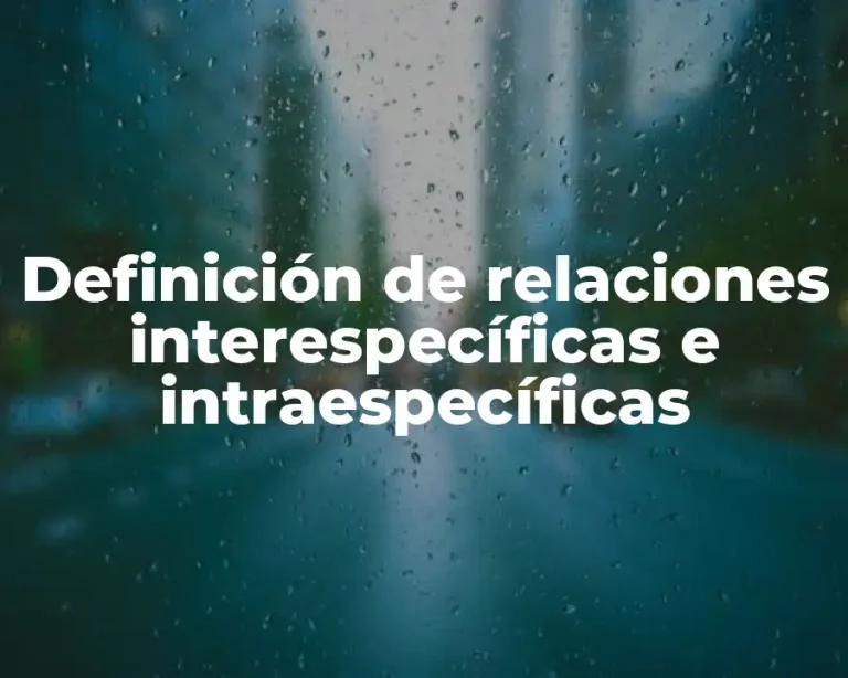 Definición de relaciones interespecíficas e intraespecíficas
