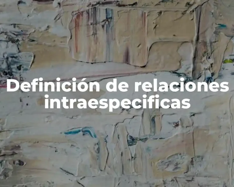 Definición de relaciones intraespecificas