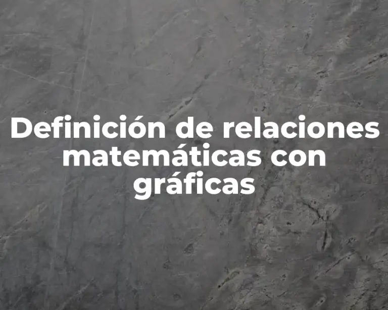 Definición de relaciones matemáticas con gráficas