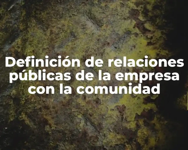 Definición de relaciones públicas de la empresa con la comunidad