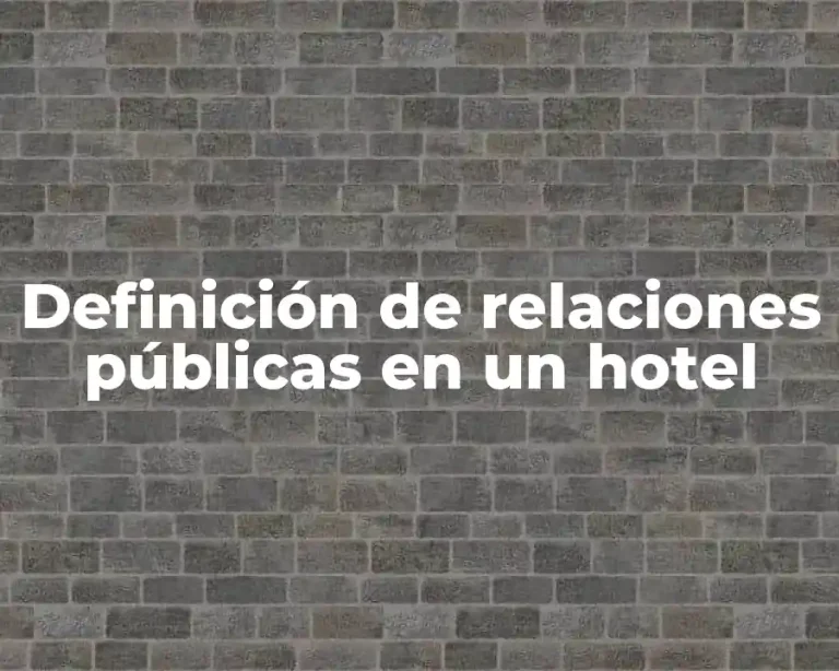 Definición de relaciones públicas en un hotel