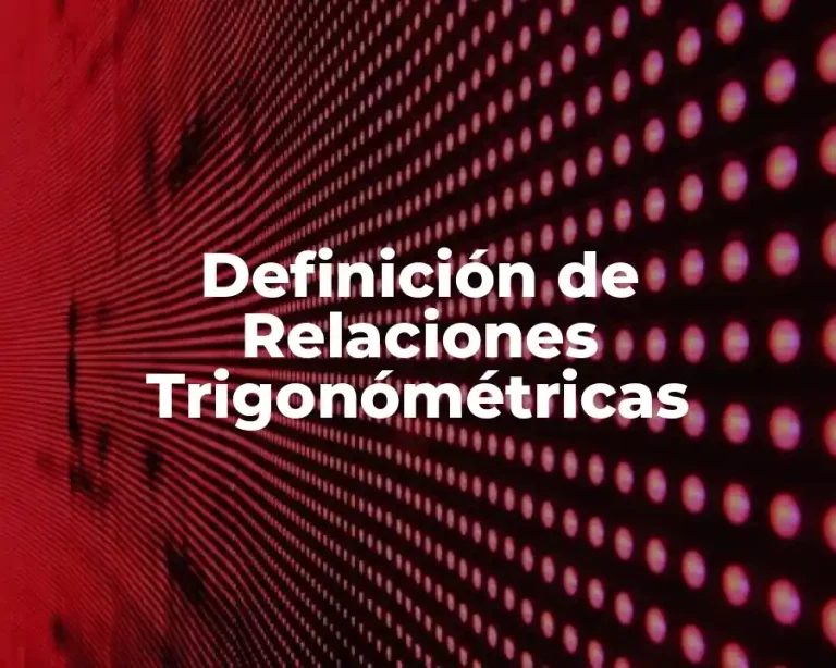Definición de Relaciones Trigonómétricas