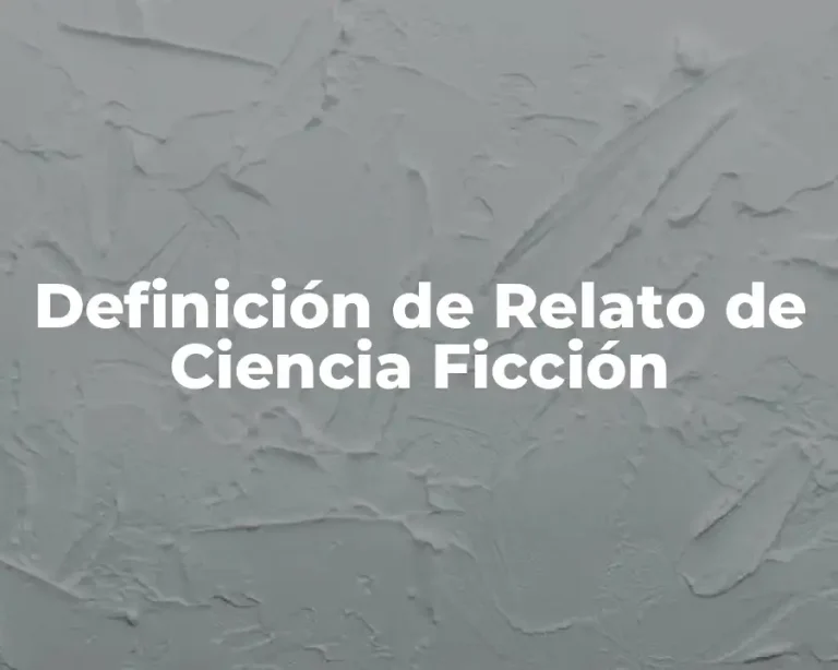 Definición de Relato de Ciencia Ficción