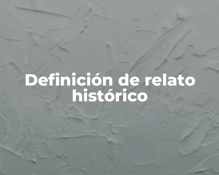 Definición de relato histórico