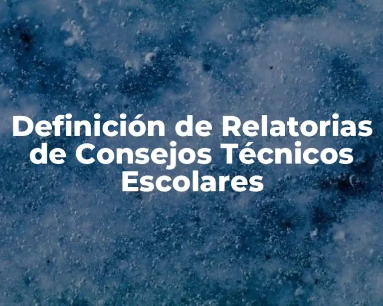 Definición de Relatorias de Consejos Técnicos Escolares