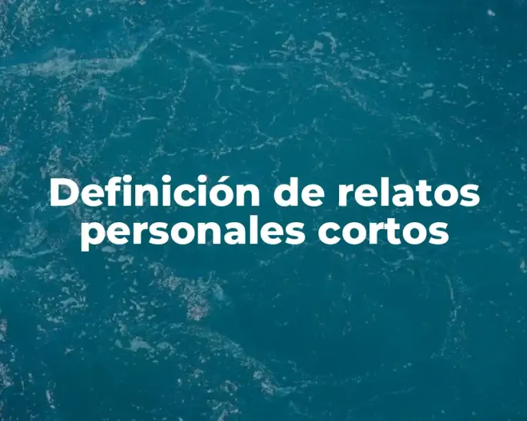 Definición de relatos personales cortos