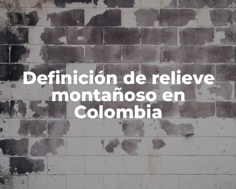 Definición de relieve montañoso en Colombia