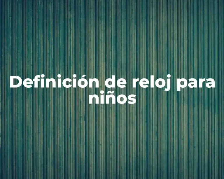 Definición de reloj para niños