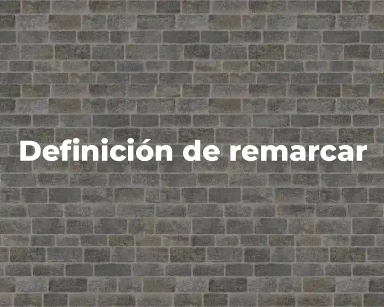 Definición de remarcar