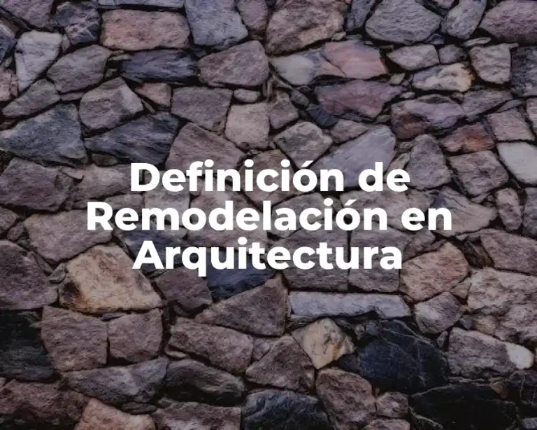 Definición de Remodelación en Arquitectura