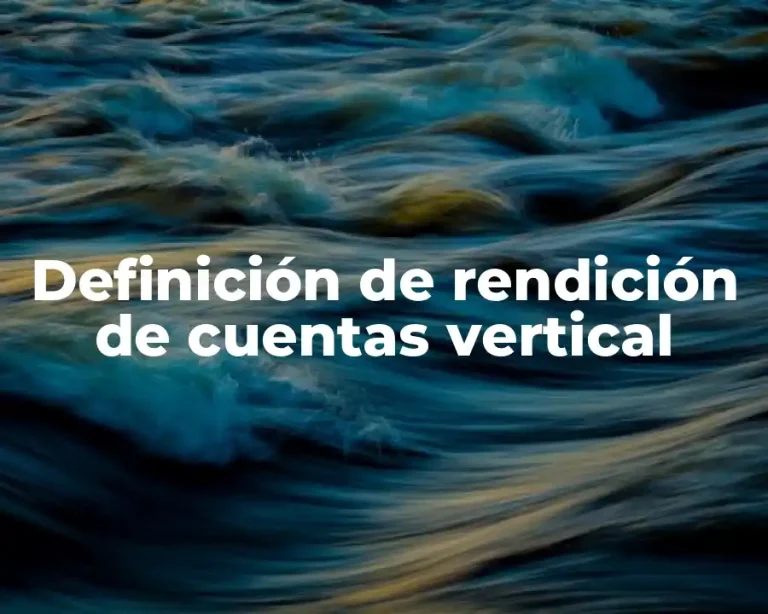 Definición de rendición de cuentas vertical