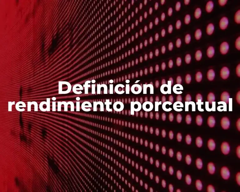 Definición de rendimiento porcentual