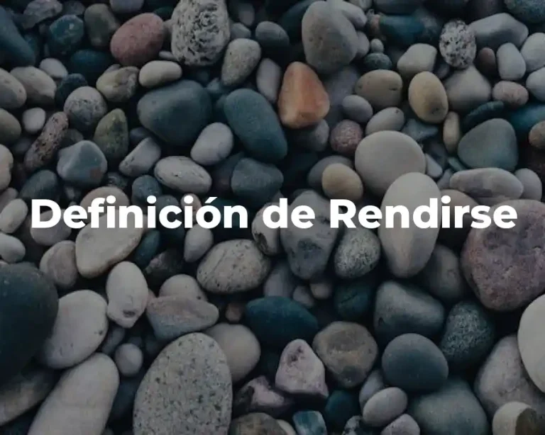 Definición de Rendirse