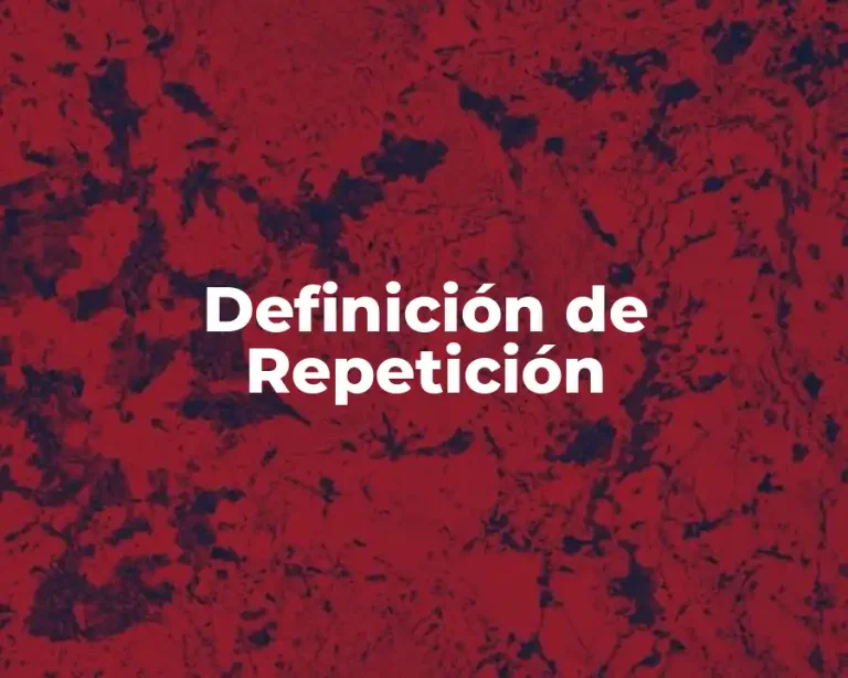Definición de Repetición