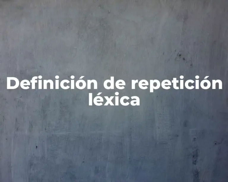 Definición de repetición léxica