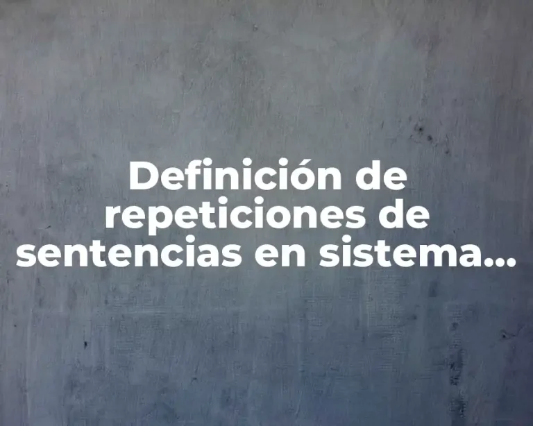 Definición de repeticiones de sentencias en sistema de información