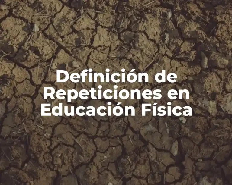 Definición de Repeticiones en Educación Física