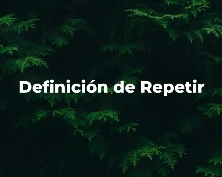 Definición de Repetir