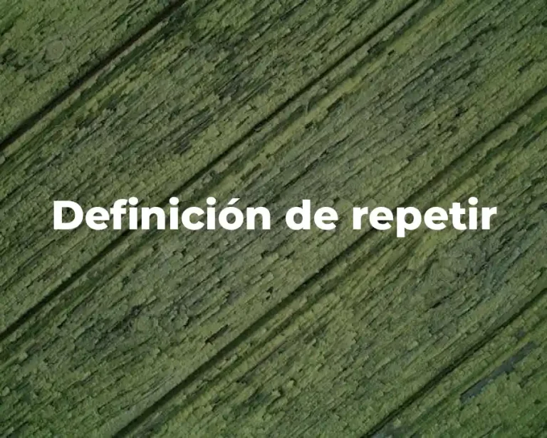 Definición de repetir