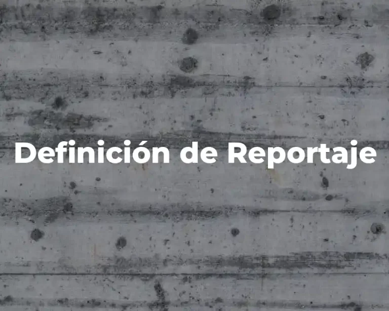 Definición de Reportaje