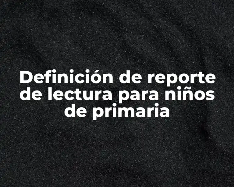 Definición de reporte de lectura para niños de primaria