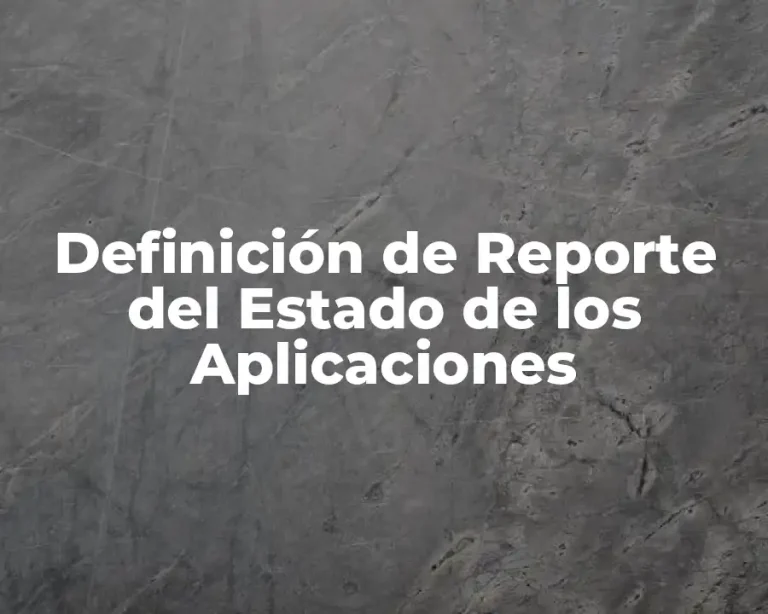Definición de Reporte del Estado de los Aplicaciones