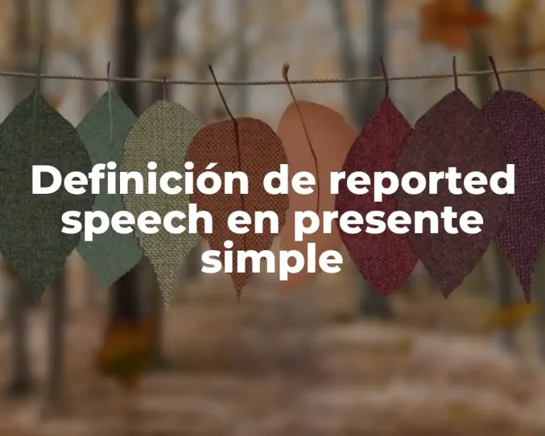Definición de reported speech en presente simple