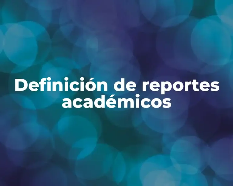 Definición de reportes académicos