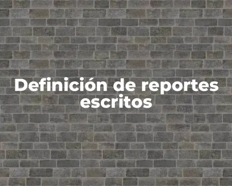 Definición de reportes escritos