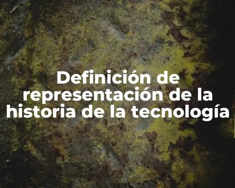 Definición de representación de la historia de la tecnología