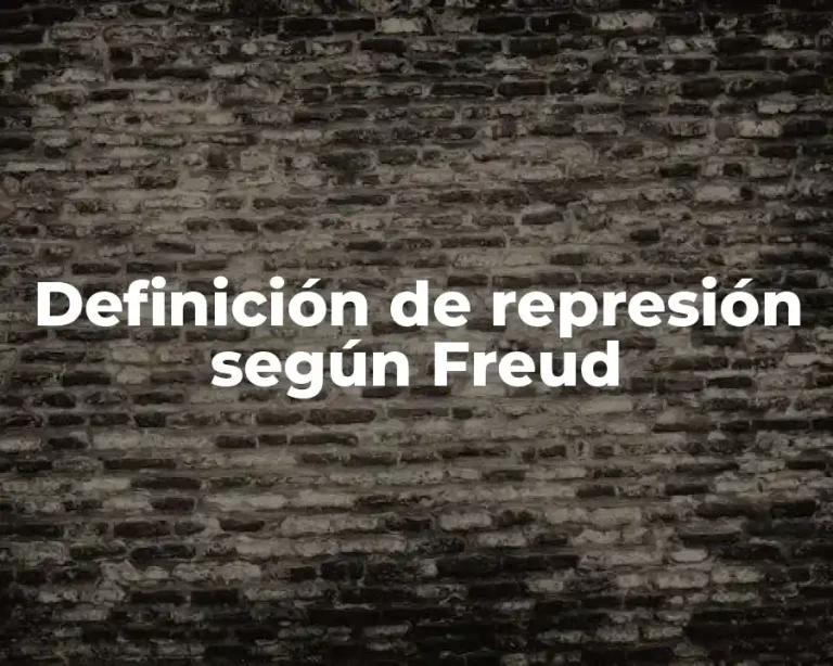Definición de represión según Freud