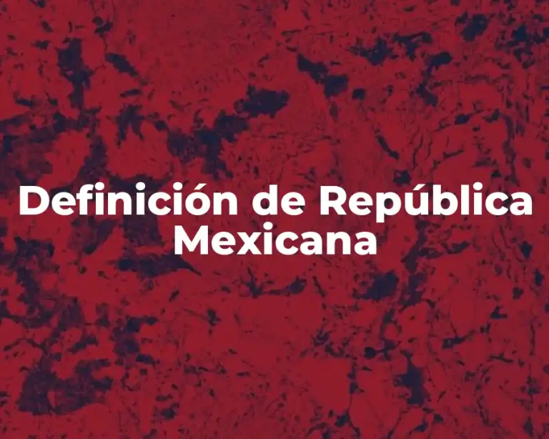 Definición de República Mexicana