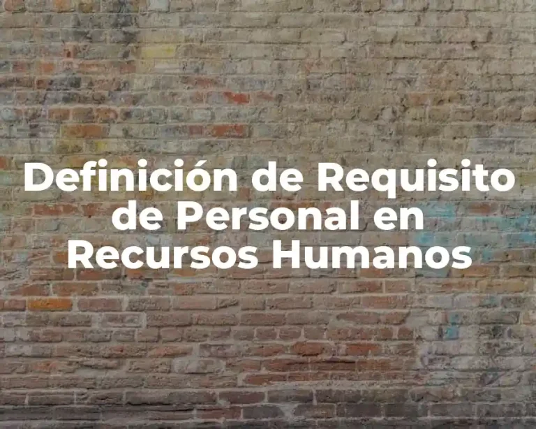 Definición de Requisito de Personal en Recursos Humanos