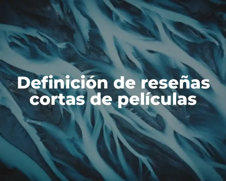 Definición de reseñas cortas de películas