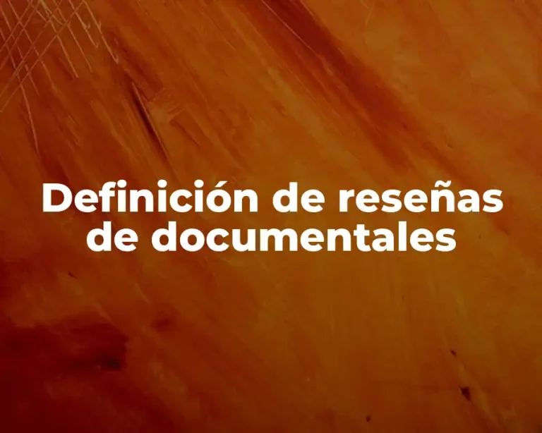 Definición de reseñas de documentales