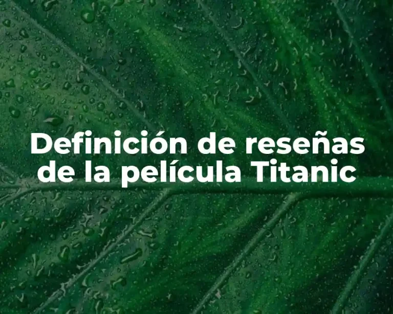 Definición de reseñas de la película Titanic