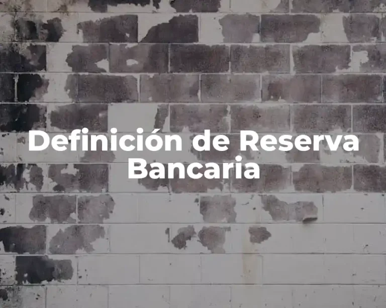 Definición de Reserva Bancaria
