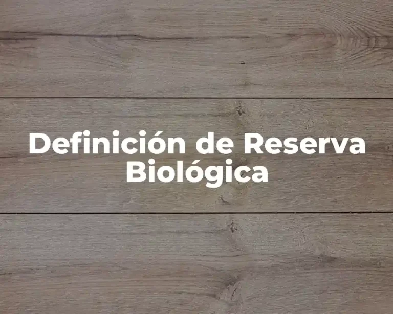 Definición de Reserva Biológica