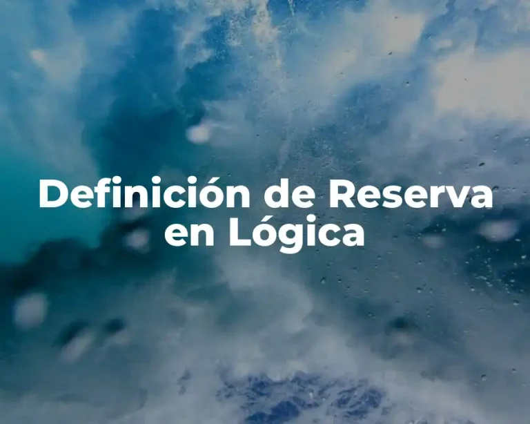 Definición de Reserva en Lógica
