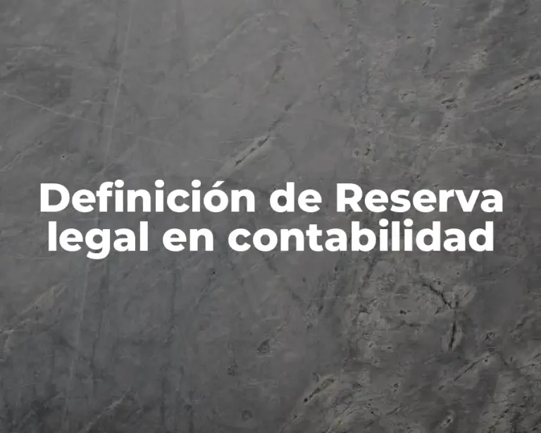 Definición de Reserva legal en contabilidad