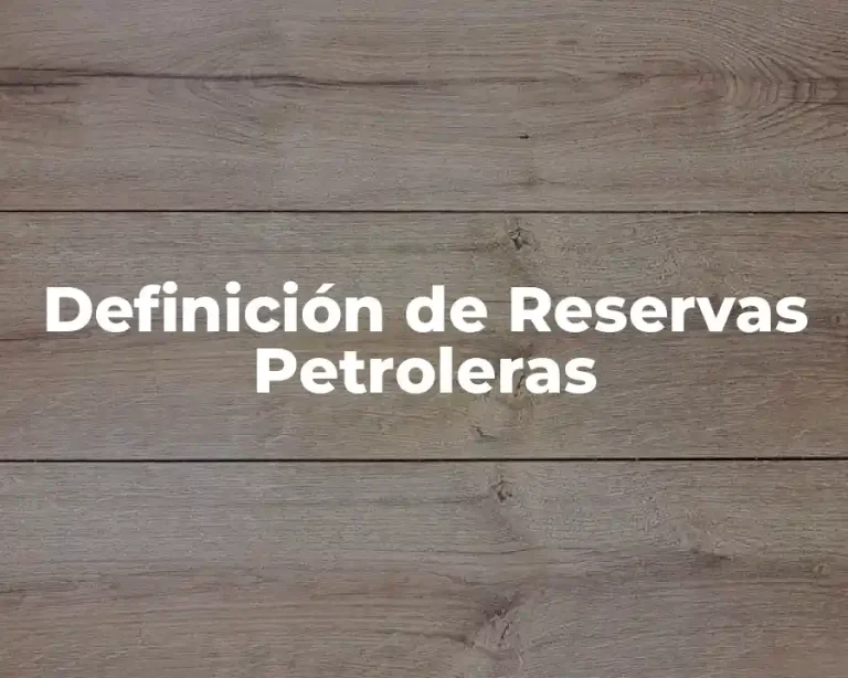 Definición de Reservas Petroleras