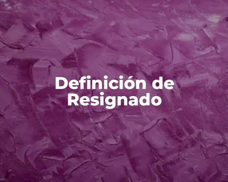 Definición de Resignado