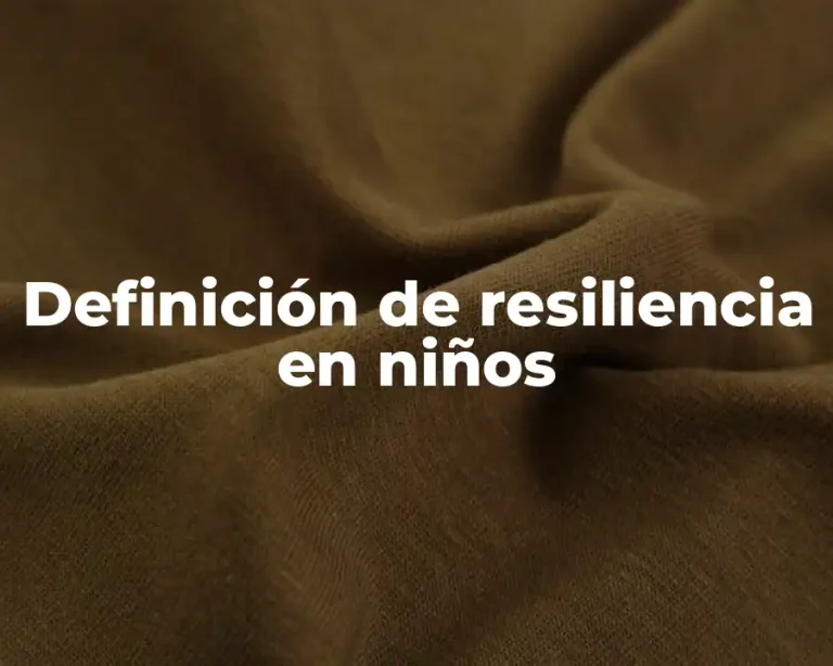 Definición de resiliencia en niños