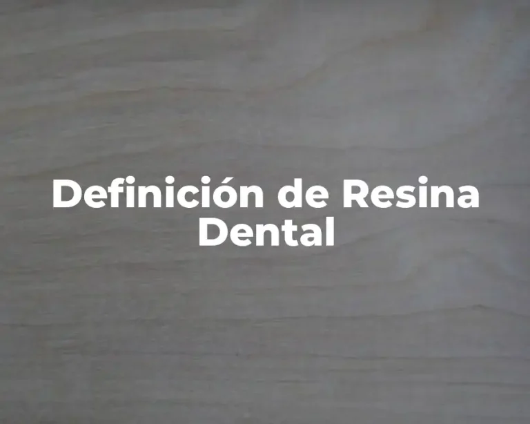 Definición de Resina Dental