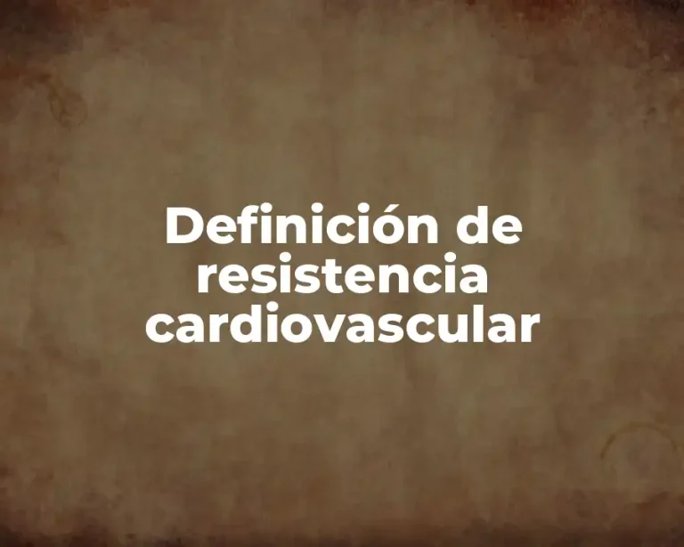 Definición de resistencia cardiovascular