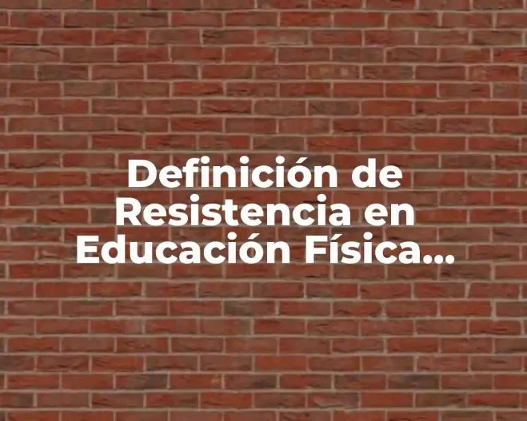 Definición de Resistencia en Educación Física Ejemplos
