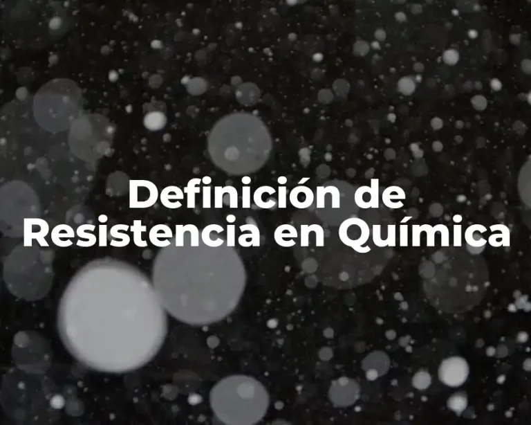 Definición de Resistencia en Química