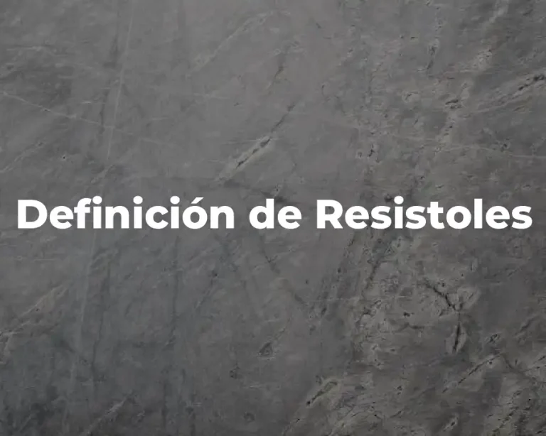 Definición de Resistoles