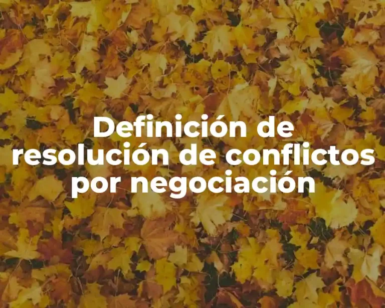 Definición de resolución de conflictos por negociación