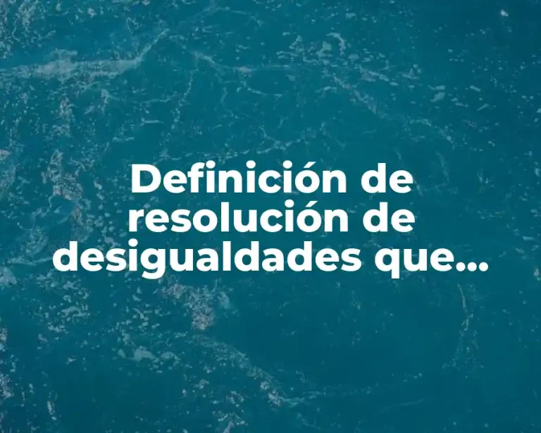 Definición de resolución de desigualdades que incluyen valor absoluto